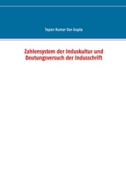 Cover von Zahlensystem der Induskultur und Deutungsversuch der Indusschrift