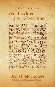 Cover von Vom Urschrei zum Urvertauen - Bachs h-Moll-Messe