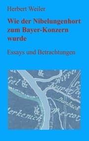 Cover von Wie der Nibelungenhort zum Bayer-Konzern wurde
