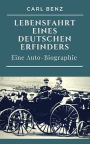 Cover von Carl Benz - Lebensfahrt eines deutschen Erfinders