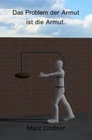 Cover von Das Problem der Armut ist die Armut