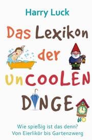 Cover von Wie spießig ist das denn? - Das Lexikon der uncoolen Dinge