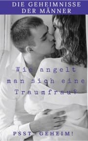 Cover von Die Geheimnisse der Männer wie Angelt man sich eine Traumfrau