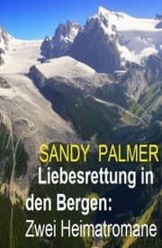 Cover von Liebesrettung in den Bergen: Zwei Heimatromane
