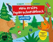 Cover von Schnipp, Schnipp, Hurra! Mein erstes Papierschneidebuch - Waldtiere