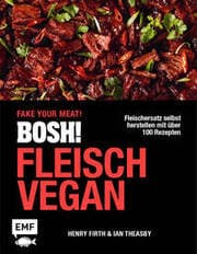 Cover von BOSH! Fleisch vegan - Fake your Meat!