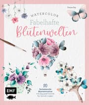 Cover von Watercolor - Fabelhafte Blütenwelten