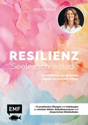 Cover von Resilienz - Seelenschokolade: Der Weg zu mentaler Stärke, Selbstbewusstsein und körperlichem Wohlbefinden