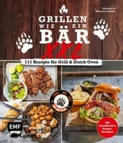 Cover von Grillen wie ein Bär XXL , 111 Rezepte für Grill und Dutch Oven