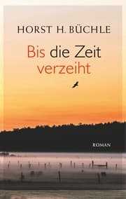 Cover von Bis die Zeit verzeiht