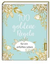 Cover von 100 goldene Regeln für ein erfülltes Leben