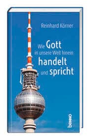 Cover von Wie Gott in unsere Welt hinein handelt und spricht