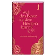 Cover von Weil das Beste aus dem Herzen kommt