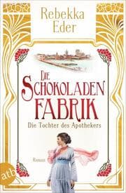 Cover von Die Schokoladenfabrik - Die Tochter des Apothekers