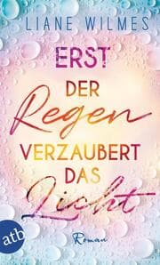 Cover von Erst der Regen verzaubert das Licht