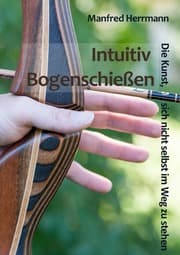 Cover von Intuitiv Bogenschießen - Die Kunst, sich nicht selbst im Weg zu stehen