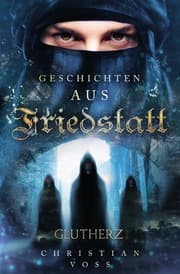 Cover von Geschichten aus Friedstatt Band: 1 Glutherz