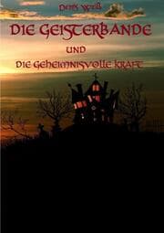 Cover von Die Geisterbande und die geheimnisvolle Kraft