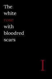 Cover von The white rose with bloodred scars