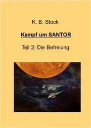 Cover von Kampf um SANTOR, Teil 2 - Die Befreiung