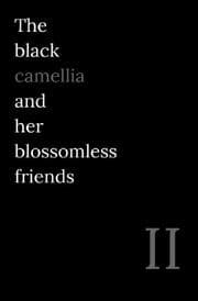 Cover von The black camellia and her blossomless friends