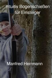 Cover von Intuitiv Bogenschießen für Einsteiger