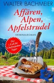 Cover von Affären, Alpen, Apfelstrudel
