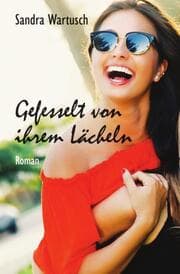 Cover von Gefesselt von ihrem Lächeln