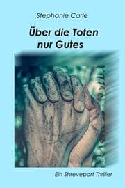 Cover von Über die Toten nur Gutes