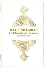 Cover von Hajj und Umrah - Die Pilgerfahrt der Muslime und ihre Riten