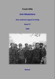 Cover von Drei Musketiere - Eine verlorene Jugend im Krieg, Band 17