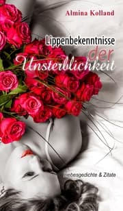 Cover von Lippenbekenntnisse der Unsterblichkeit