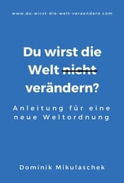 Cover von Du wirst die Welt (nicht) verändern?