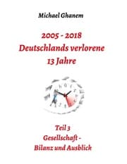 Cover von 2005 - 2018: Deutschlands verlorene 13 Jahre