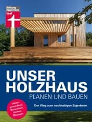 Cover von Unser Holzhaus planen und bauen - Ratgeber rund um den Hausbau mit Holz