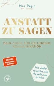 Cover von Anstatt zu sagen - Dein Guide für gelungene Kommunikation