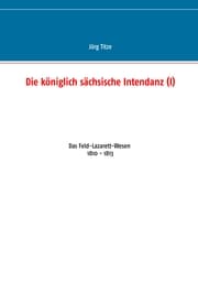 Cover von Die königlich sächsische Intendanz (I)