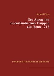 Cover von Der Abzug der niederländischen Truppen aus Bonn 1715