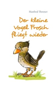 Cover von Der kleine Vogel Frosch fliegt wieder