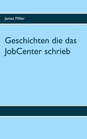 Cover von Geschichten die das JobCenter schrieb