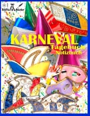 Cover von KARNEVAL - TAGEBUCH - NOTIZBUCH - Fastnacht - Fasnacht - Fasnet - Fasching - Fastabend - Fastelovend - Fasteleer - Fünfte Jahreszeit