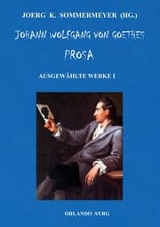 Cover von Johann Wolfgang von Goethes Prosa. Ausgewählte Werke I