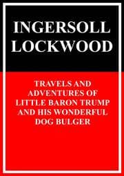 Cover von Travels and adventures of little Baron Trump and his wonderful dog Bulger