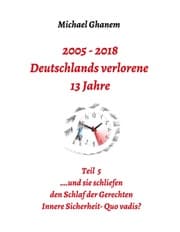 Cover von 2005 - 2018: Deutschlands verlorene 13 Jahre
