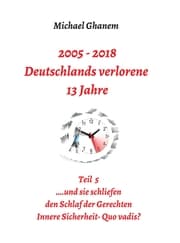 Cover von 2005 - 2018: Deutschlands verlorene 13 Jahre