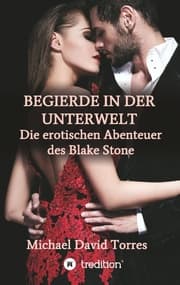 Cover von Begierde in der Unterwelt - Die erotischen Abenteuer des Blake Stone