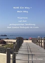 Cover von Nicht ein Weg - Mein Weg, Pilgerreise auf dem Camino Português da Costa