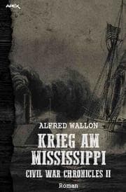 Cover von KRIEG AM MISSISSIPPI: Civil War Chronicles II