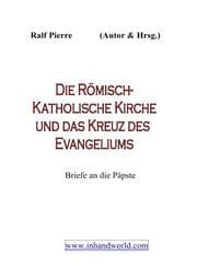 Cover von Die Römisch-Katholische Kirche & das Kreuz mit dem Evangeliuml