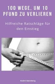Cover von 100 Wege, um 10 Pfund zu verlieren